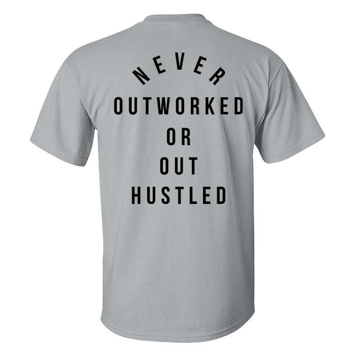 Never Outworked Or Out Hustled Print Men's T-shirt