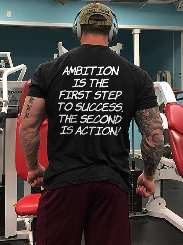 Ambition Is The First Step To Success Print Men's T-shirt