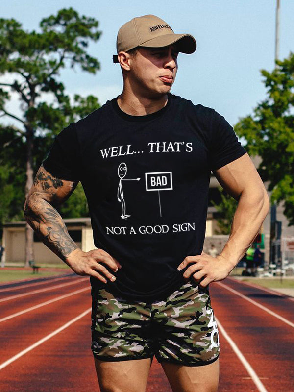 Well... That's Bad Not A Good Sign Print Men's T-shirt