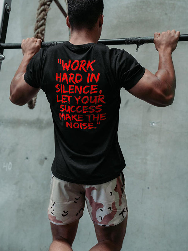Work Hard In Silence, Let Your Success Make The Noise Printed Men's T-shirt