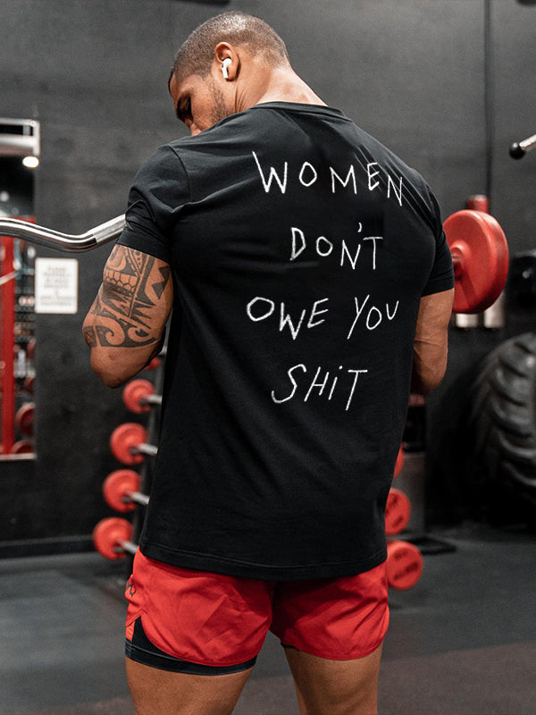 Women Don‘T Owe You Shit Printed Men's T-shirt