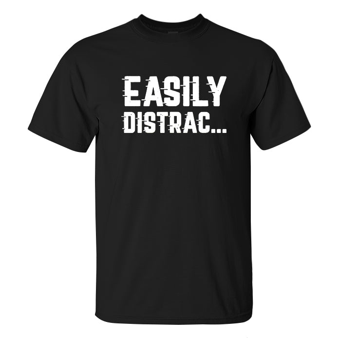 Easily Distrac... Printed Men's T-shirt