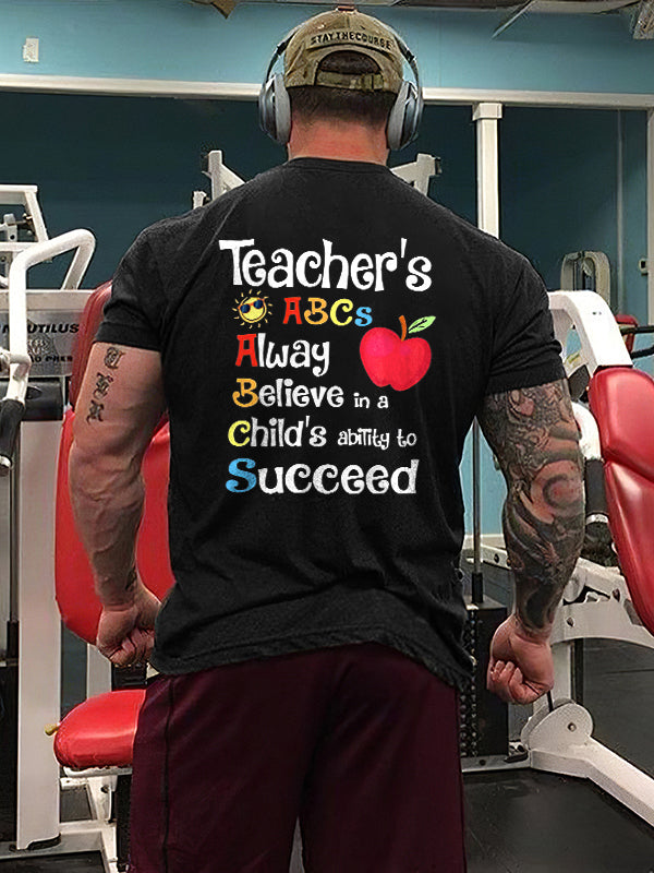 Teacher's Abcs Alway Believe In A Child's Ability To Succeed Printed Men's T-shirt