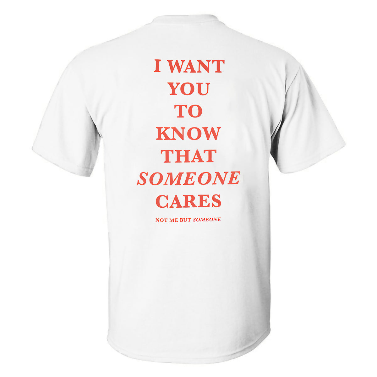 I Want You To Know That Someone Cares Printed Men's T-shirt