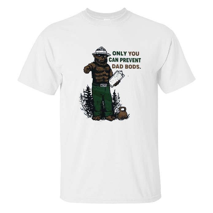 Only You Can Prevent Dad Bods Printed Men's T-shirt