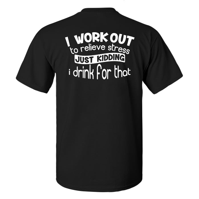 I Work Out To Relieve Stress Printed Men's T-shirt