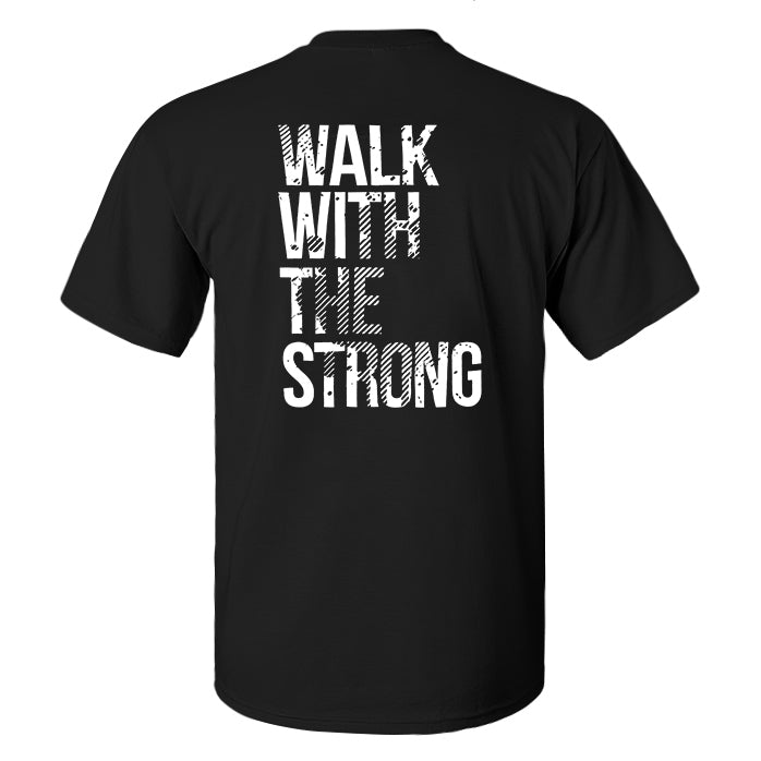 Walk With The Strong Printed Men's T-shirt