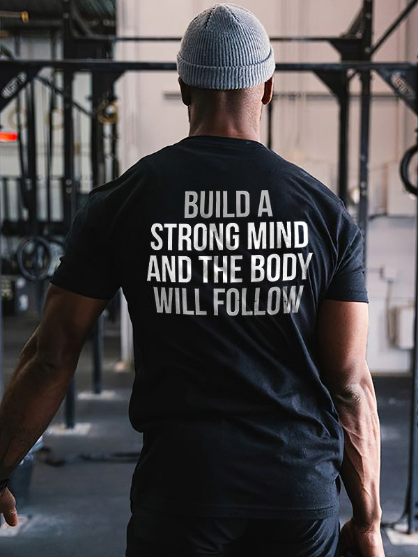 Build A Strong Mind And The Body Will Follow Printed Men's T-shirt