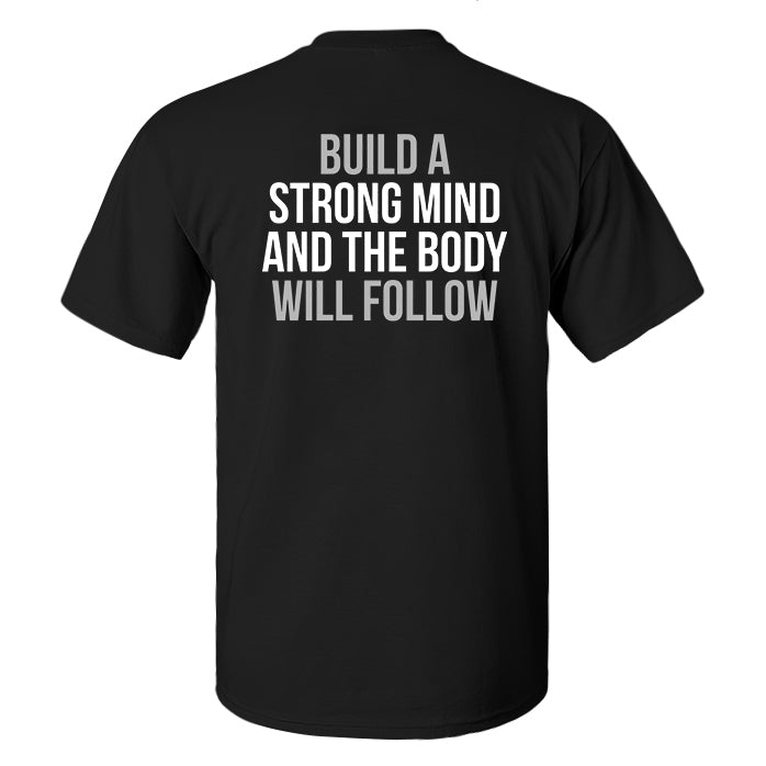 Build A Strong Mind And The Body Will Follow Printed Men's T-shirt