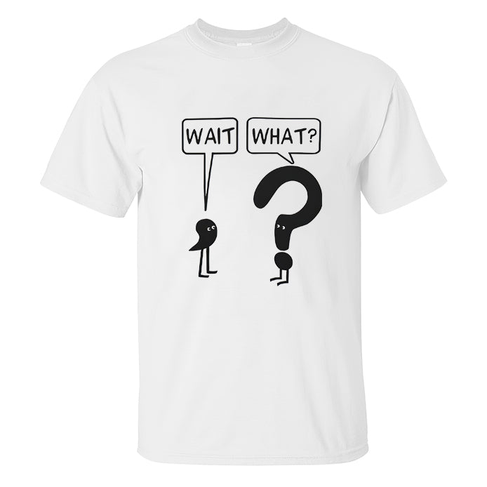 Wait What? Printed Men's T-shirt