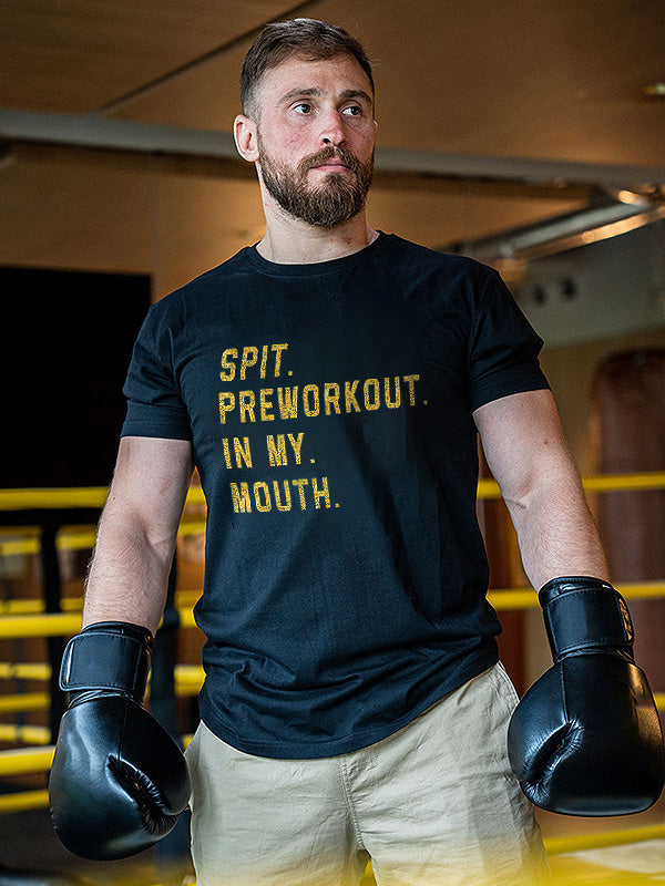 Spit Preworkout In My Mouth Printed Men's T-shirt