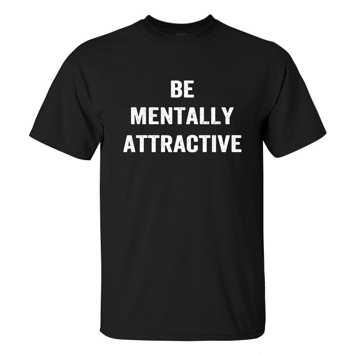 Be Mentally Attractive Printed Men's T-shirt