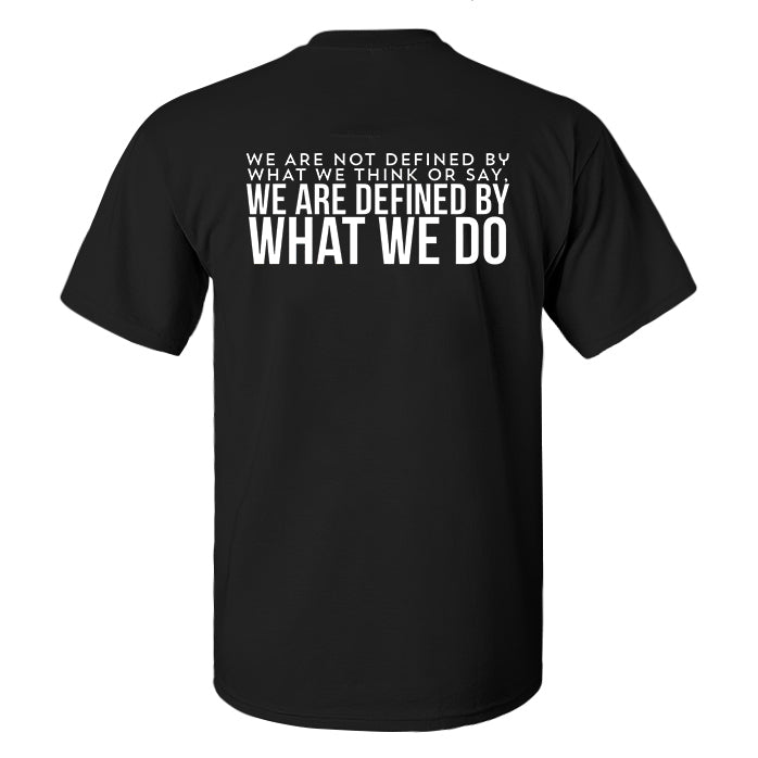 We Are Not Defined By What We Think Or Say Printed Men's T-shirt