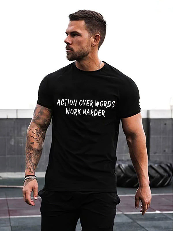 Action Over Words, Work Harder Printed Men's T-shirt
