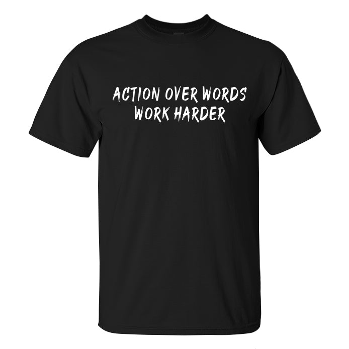 Action Over Words, Work Harder Printed Men's T-shirt