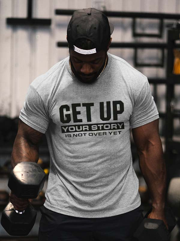 Get Up Your Story Is Not Over Yet Print Men's T-shirt