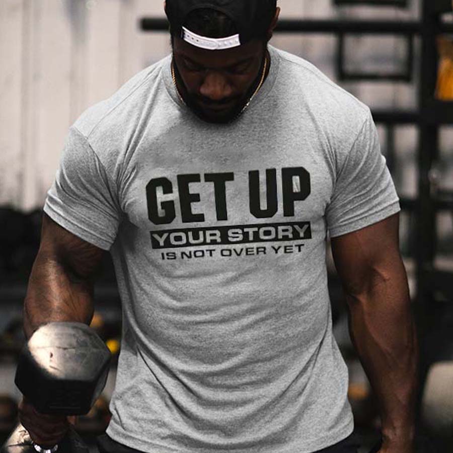 Get Up Your Story Is Not Over Yet Print Men's T-shirt