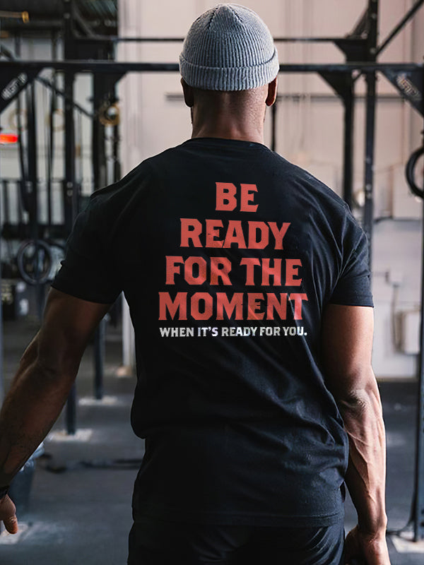 Be Ready For The Moment Printed Men's T-shirt