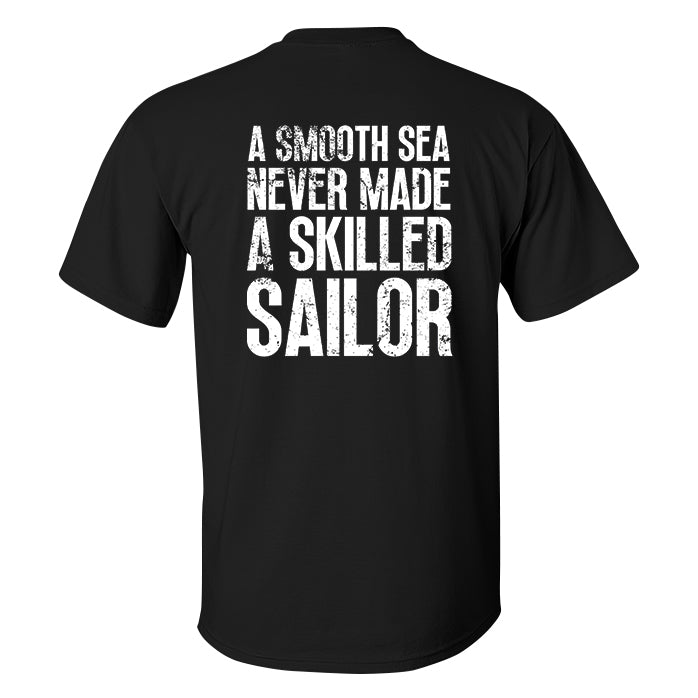 A Smooth Sea Never Made A Skilled Sailor Printed Men's T-shirt