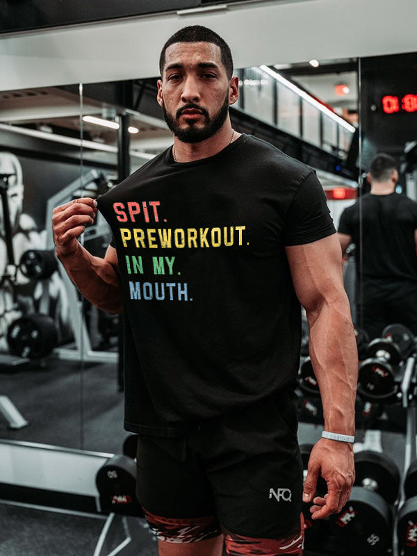 Spit. Preworkout. In My. Mouth Printed Men's T-shirt