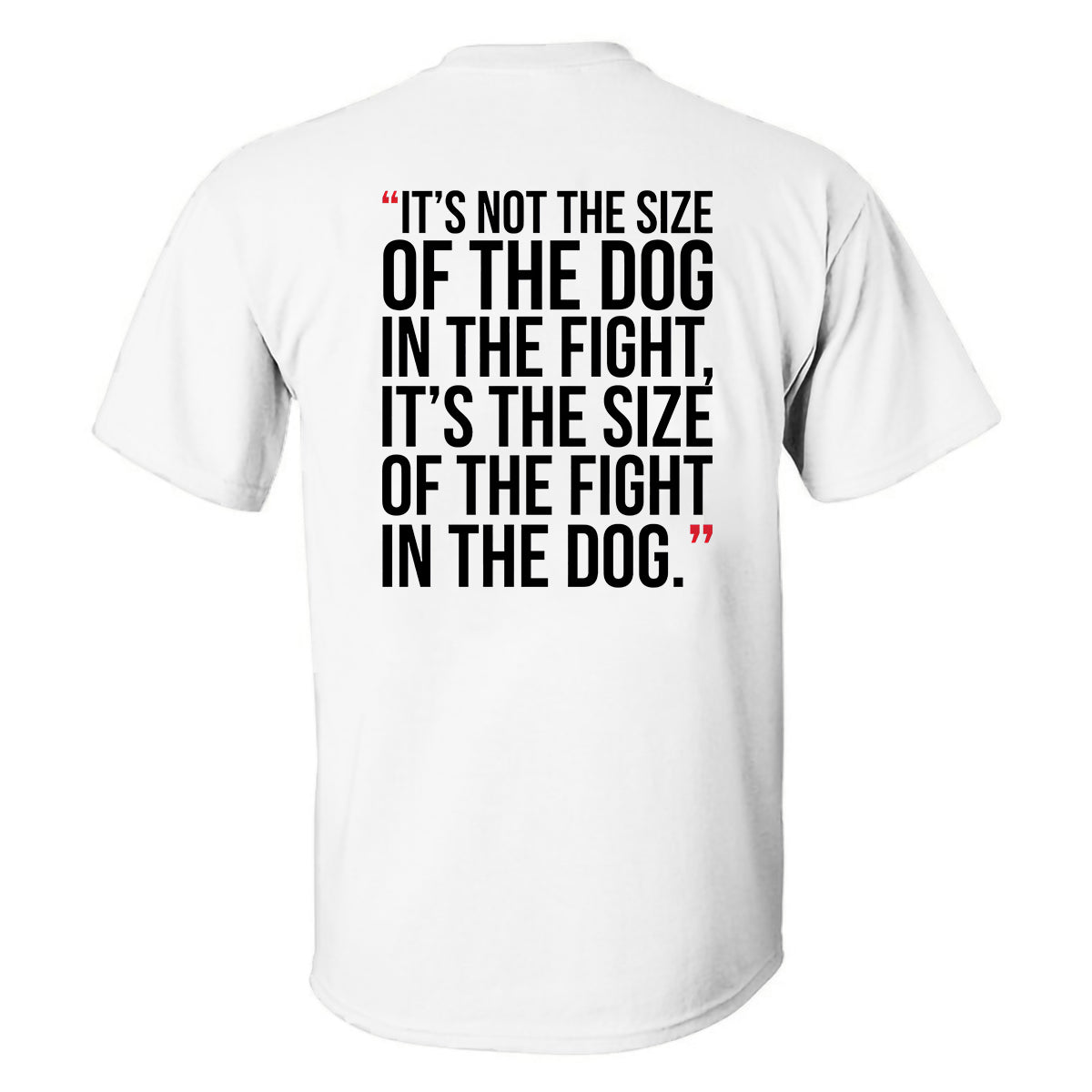 It's Not The Size Of The Dog In The Fight Printed Men's T-shirt