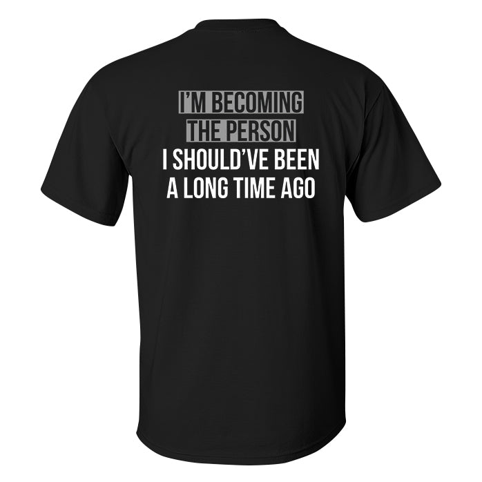 I'm Becoming The Person Printed Men's T-shirt