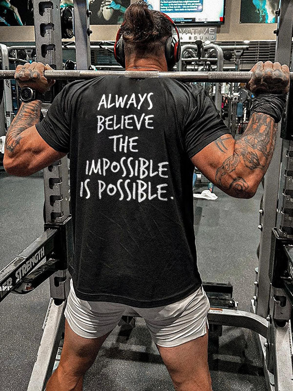 Always Believe The Impossible Is Possible Printed Men's T-shirt