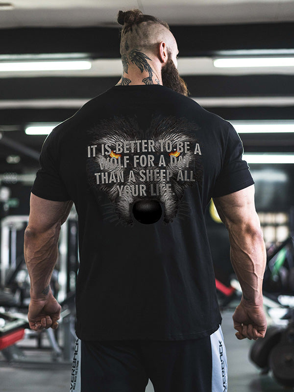 It Is Better To Be A Wolf For A Day Printed Men's T-shirt