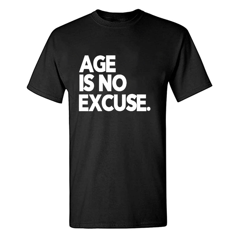Age Is No Excuse Printed Men's T-shirt