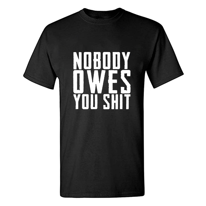 Nobody Owes You Shit Printed Men's T-shirt