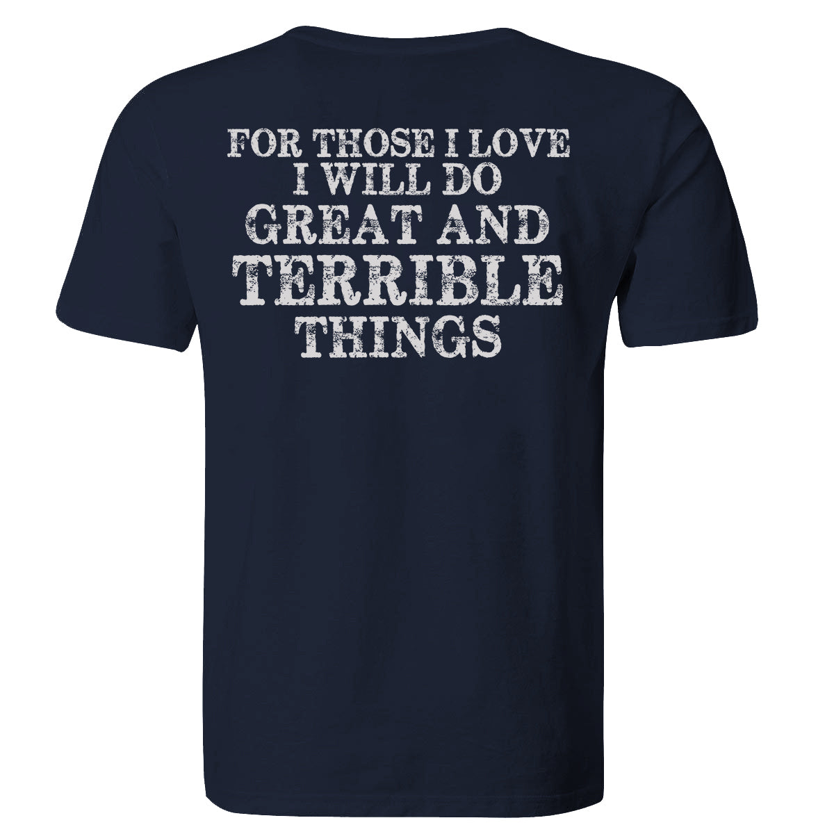 For Those I Love I Will Do Printed Men's T-shirt