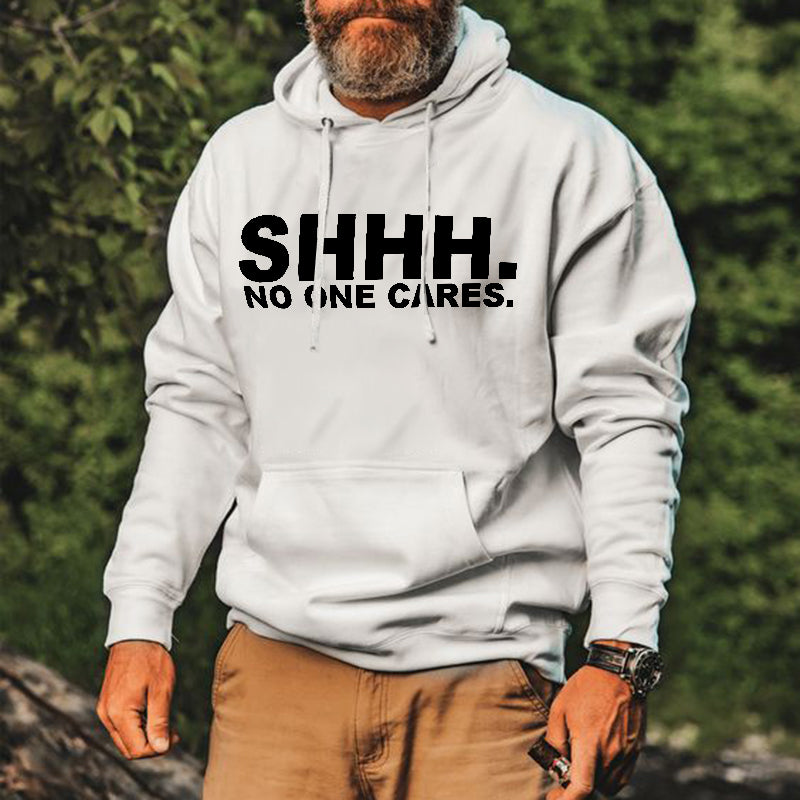Shhh. No One Cares Printed Comfortable Men's Hoodie