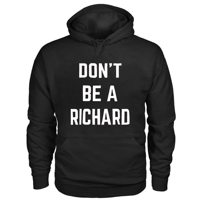 Don't Be A Richard Printed Men's Casual Black Hoodie