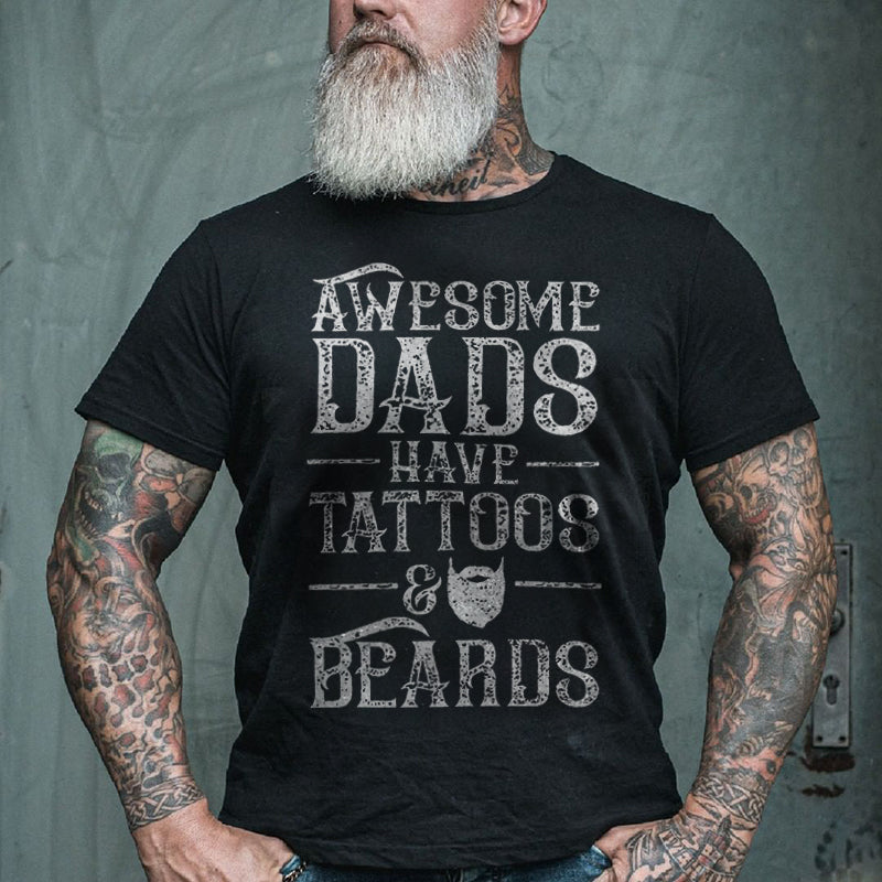 Awesome Dads Have Tattoos And Beards Print T-shirt
