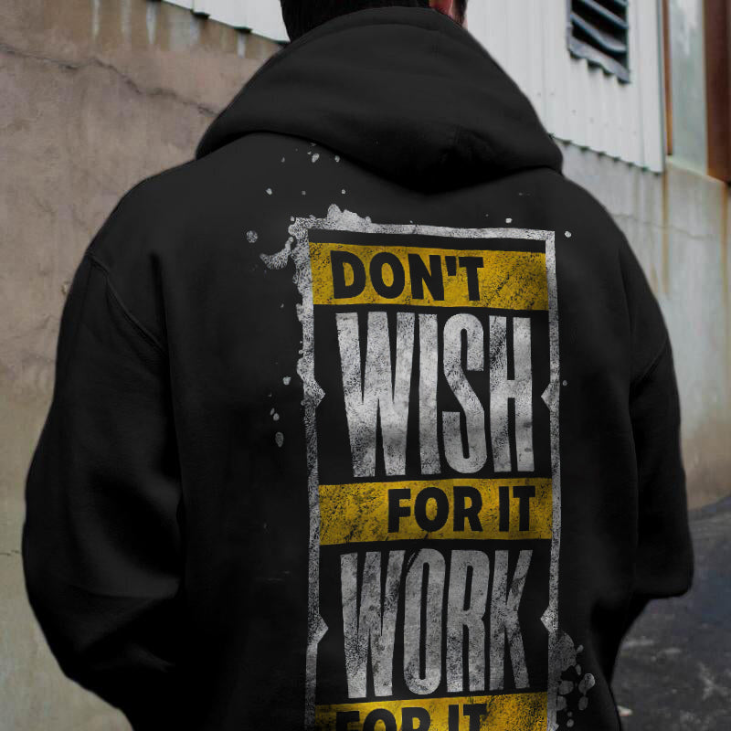 Don’t Wish For It Work For It Print Streetwear Black Hoodie