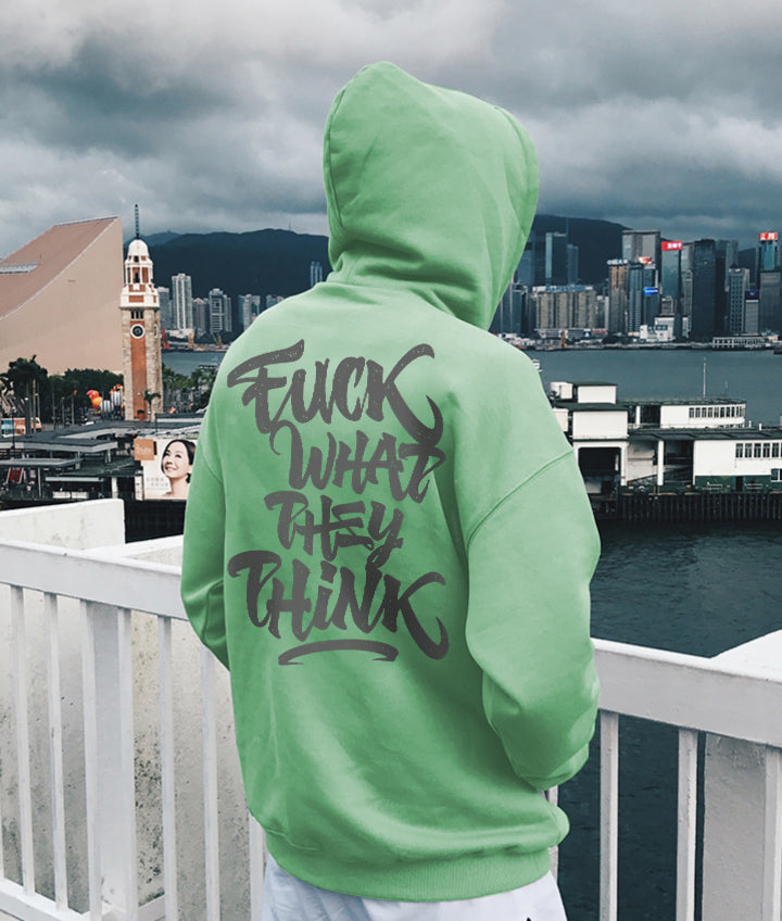 FUCK WHAT THEY THINK Print Casual Hoodie