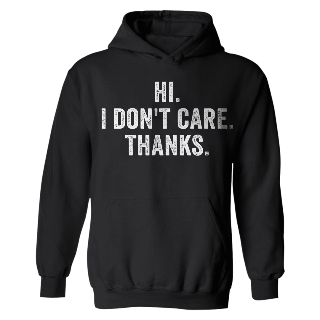 Hi I Don't Care Thanks Printed Casual Hoodie
