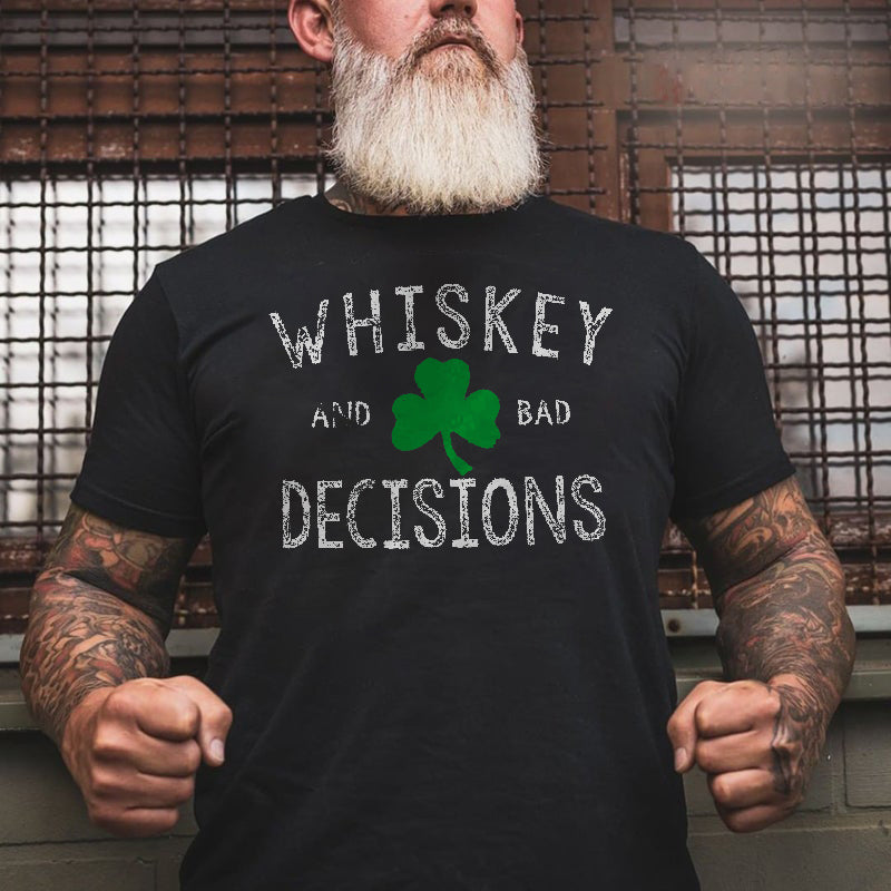 Whiskey And Bad Decisions St. Patrick's Day T-shirt