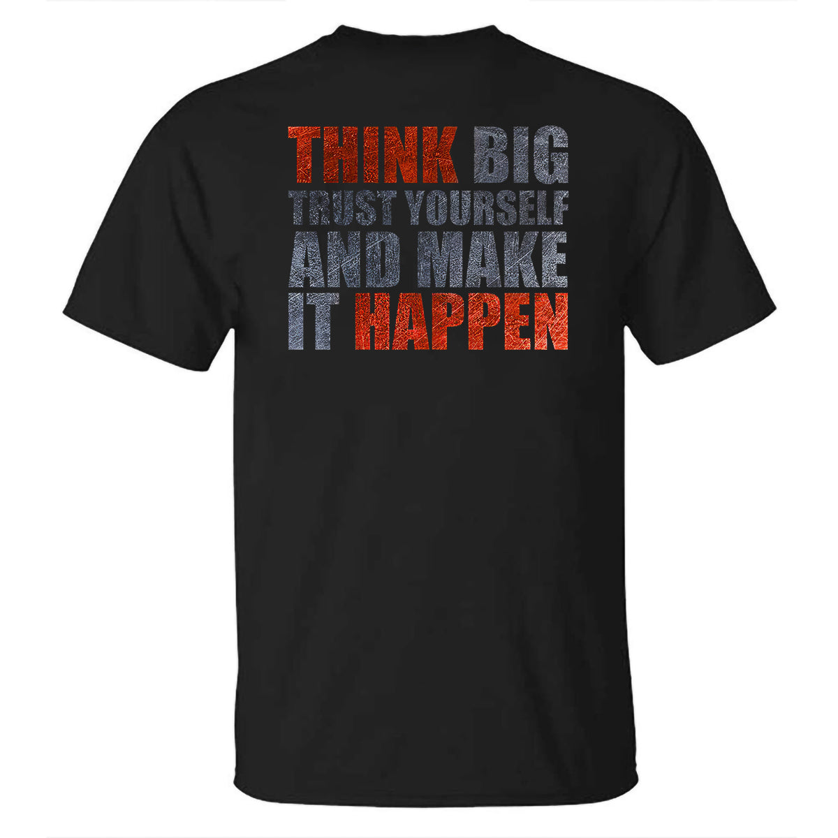Think Big Trust Yourself And Make It Happen Printed T-shirt