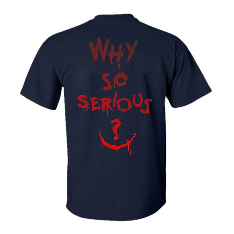 Why So Serious? Printed T-shirt