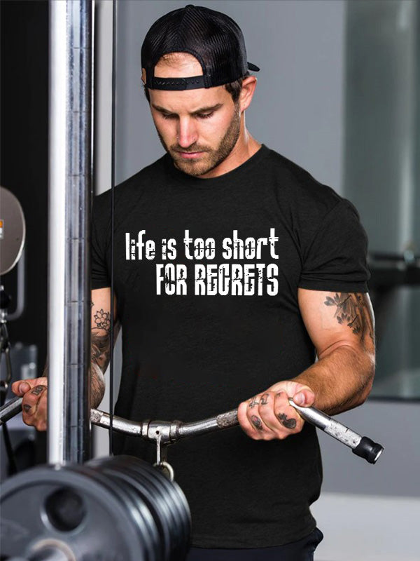 Life Is Too Short For Regrets Printed T-shirt