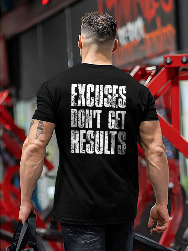 Excuse Don't Get Results Printed T-shirt