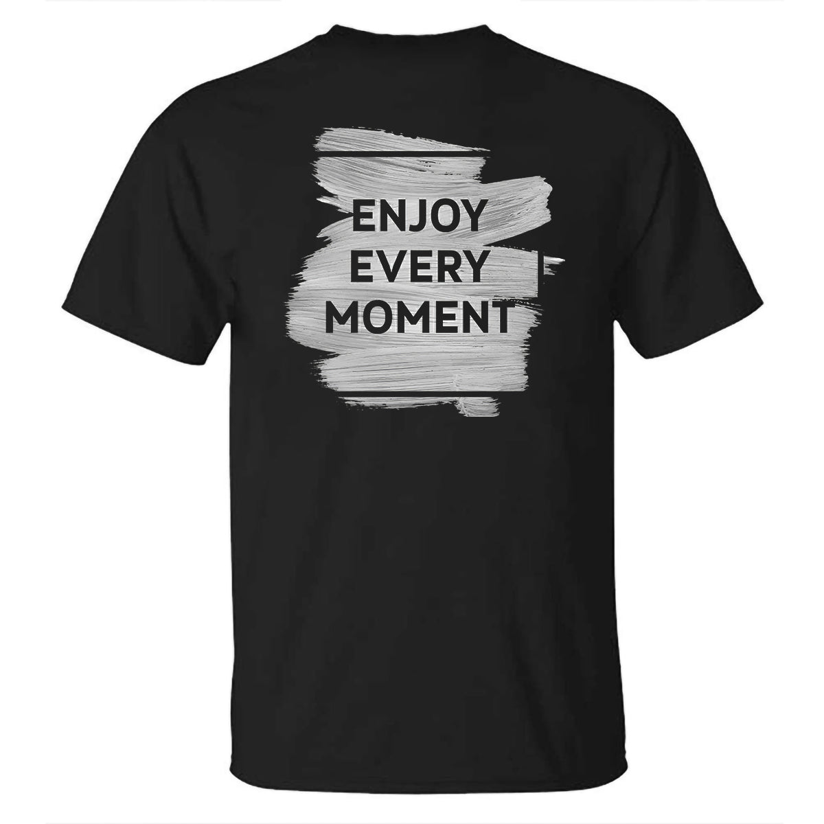 Enjoy Every Moment  Print Men's  T-Shirt