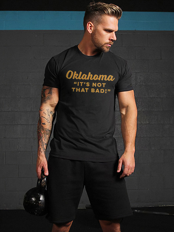 Oklahoma is not that bad Printed Casual T-shirt