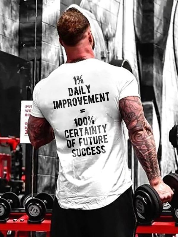 1% Daily Improvement = 100% Certainty Of Future Success Printed Men's T-shirt