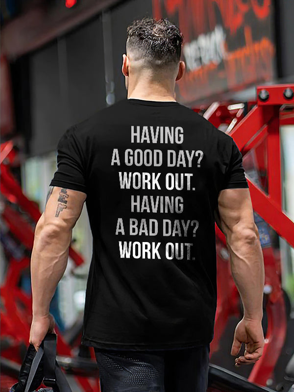 Having A Good Day? Work Out Printed T-shirt