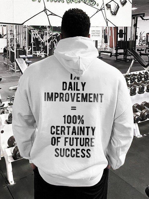 1% Daily Improvement=100% Certainty Of Future Success Printed Men's Hoodie