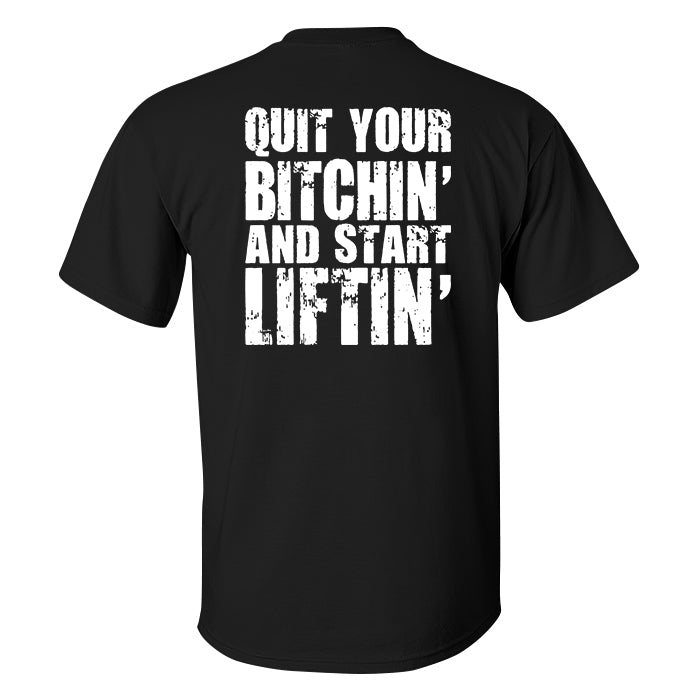 Quit Your Bitchin' And Start Liftin' Printed Men's T-shirt
