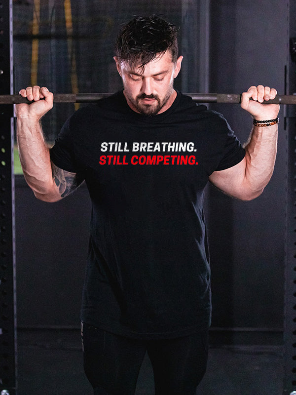Still Breathing. Still Competing Printed Men's T-shirt