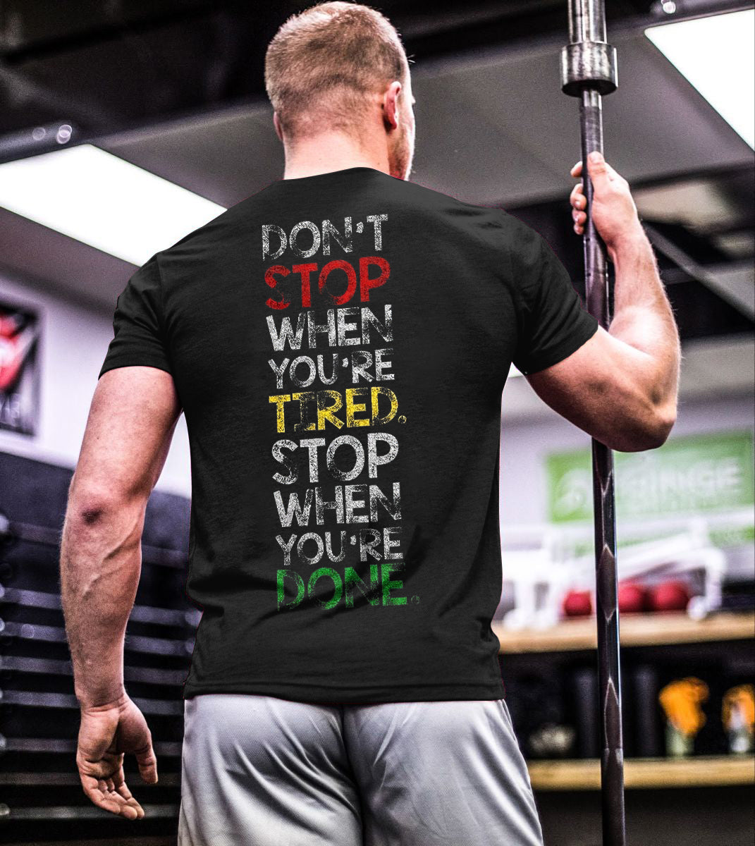 Don't Stop When You're Tired. Stop When You're Done Printed Men's T-shirt